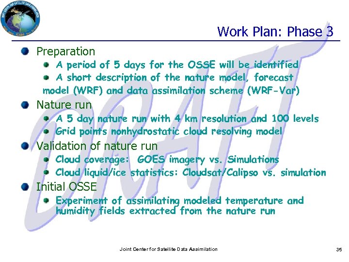 Work Plan: Phase 3 Preparation A period of 5 days for the OSSE will