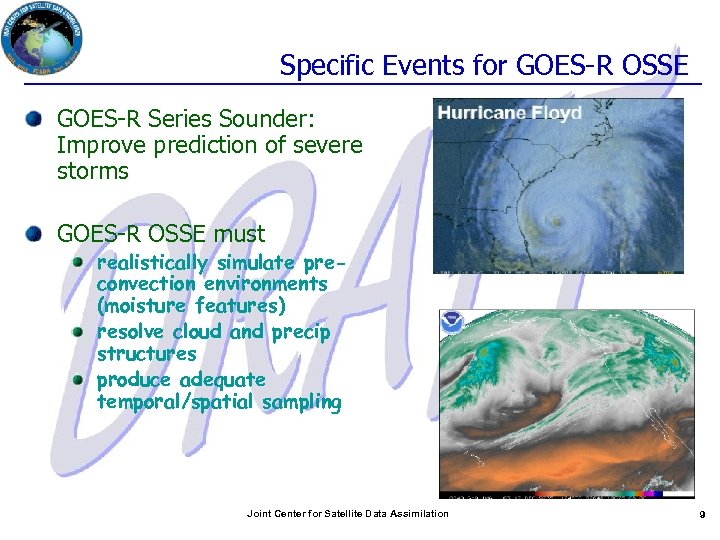 Specific Events for GOES-R OSSE GOES-R Series Sounder: Improve prediction of severe storms GOES-R