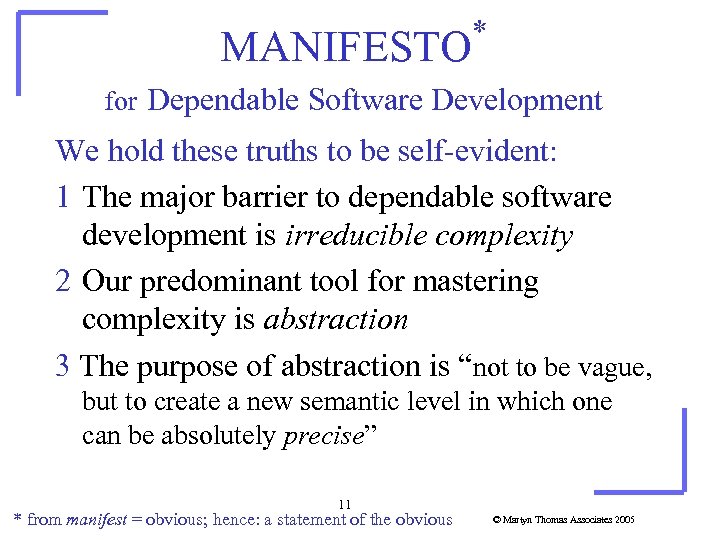 MANIFESTO * for Dependable Software Development We hold these truths to be self-evident: 1