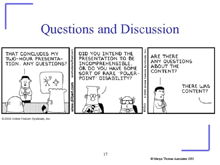 Questions and Discussion 17 © Martyn Thomas Associates 2005 