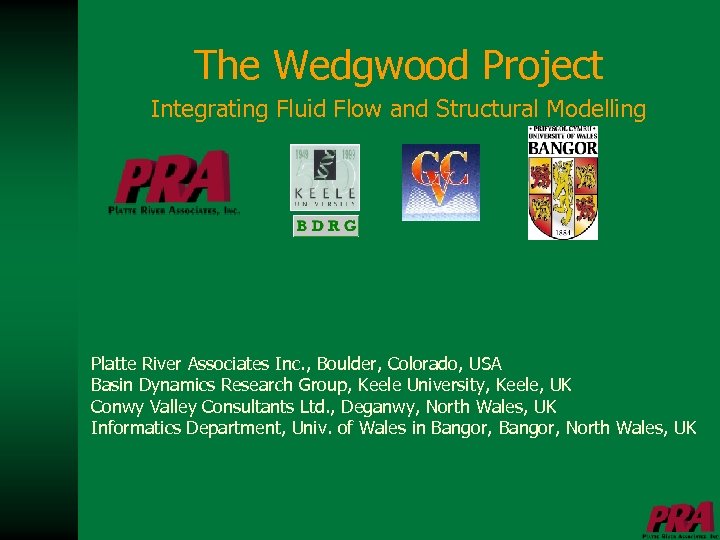 The Wedgwood Project Integrating Fluid Flow and Structural Modelling Platte River Associates Inc. ,