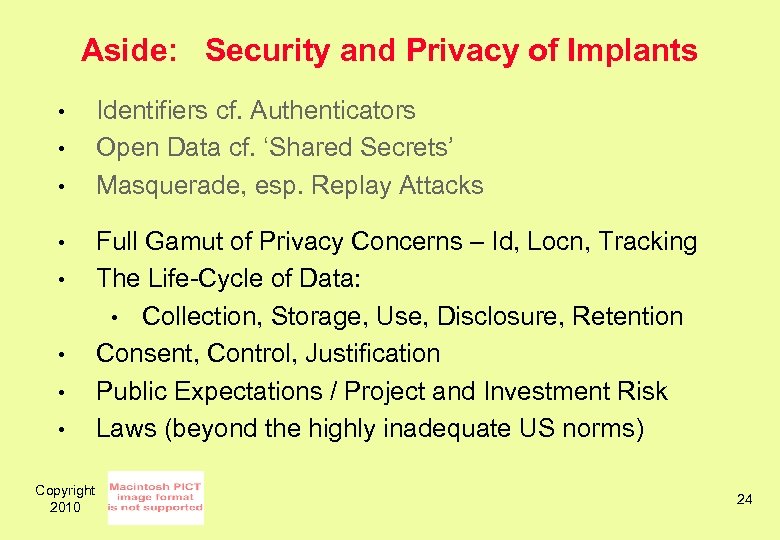 Aside: Security and Privacy of Implants • • Copyright 2010 Identifiers cf. Authenticators Open