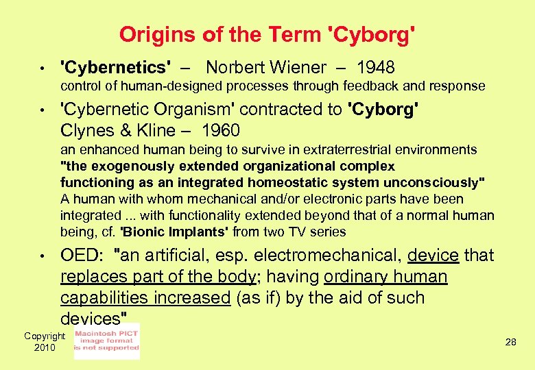 Origins of the Term 'Cyborg' • 'Cybernetics' – Norbert Wiener – 1948 control of