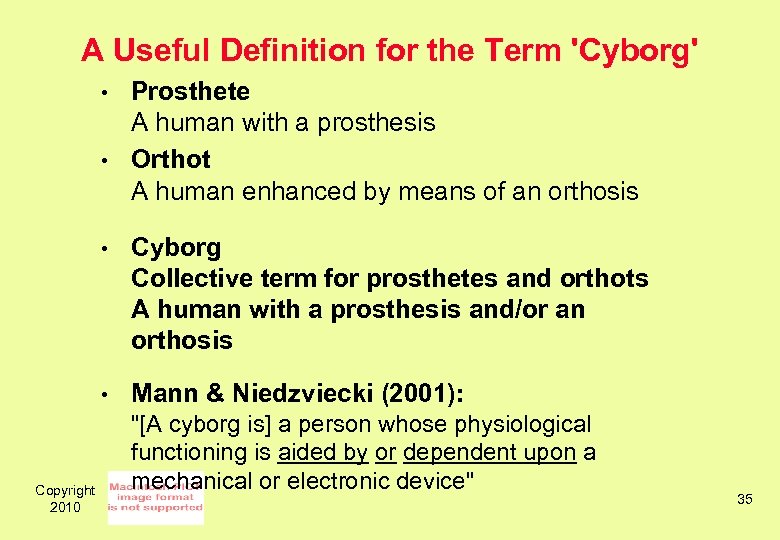 A Useful Definition for the Term 'Cyborg' • • Prosthete A human with a