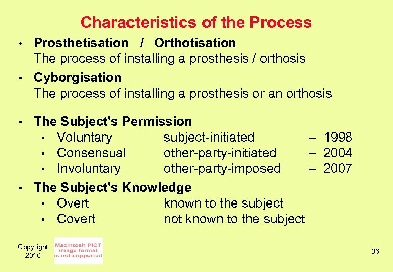 Characteristics of the Process • • Prosthetisation / Orthotisation The process of installing a