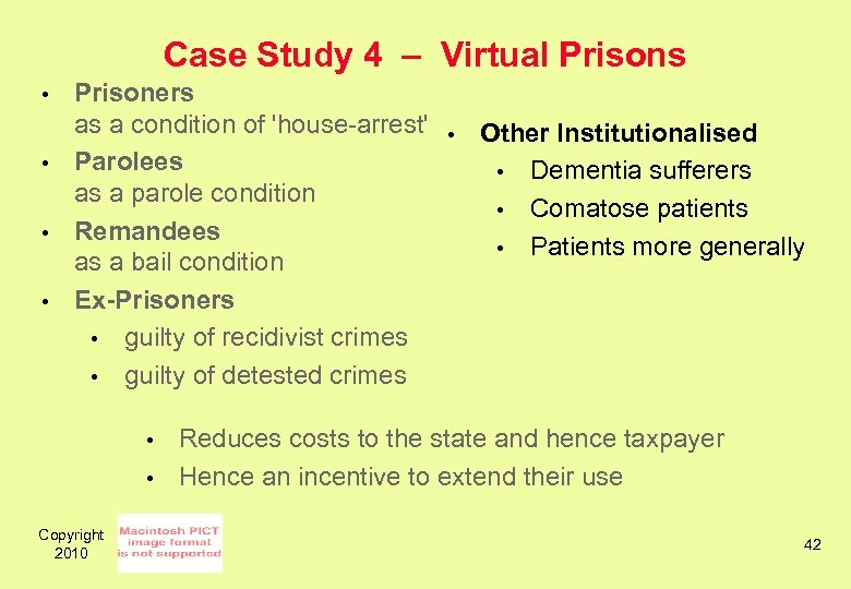 Case Study 4 – Virtual Prisons • • Prisoners as a condition of 'house-arrest'