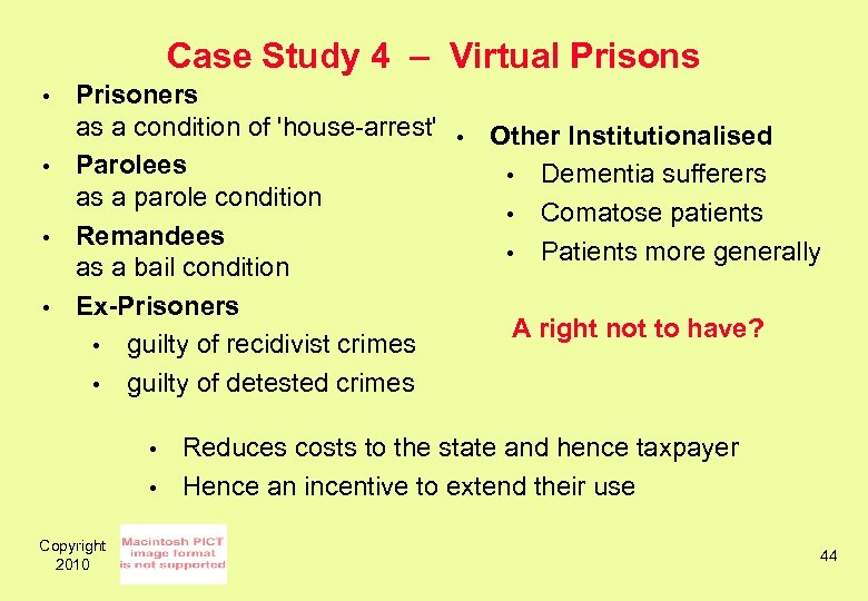 Case Study 4 – Virtual Prisons • • Prisoners as a condition of 'house-arrest'