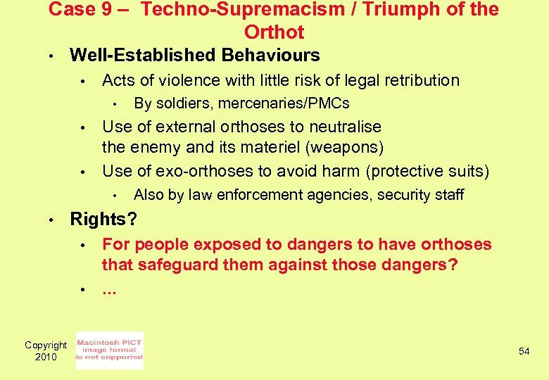 Case 9 – Techno-Supremacism / Triumph of the Orthot • Well-Established Behaviours • Acts