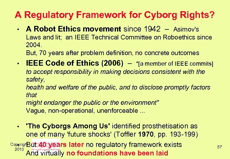 A Regulatory Framework for Cyborg Rights? • A Robot Ethics movement since 1942 –