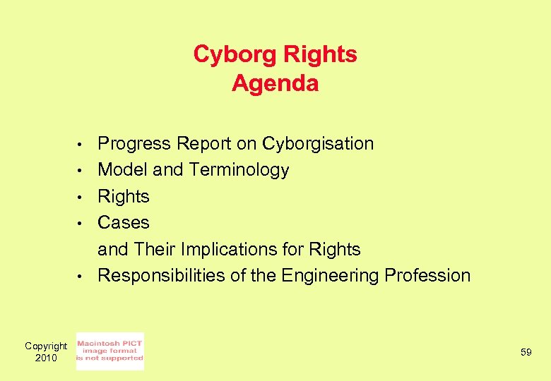 Cyborg Rights Agenda • • • Copyright 2010 Progress Report on Cyborgisation Model and