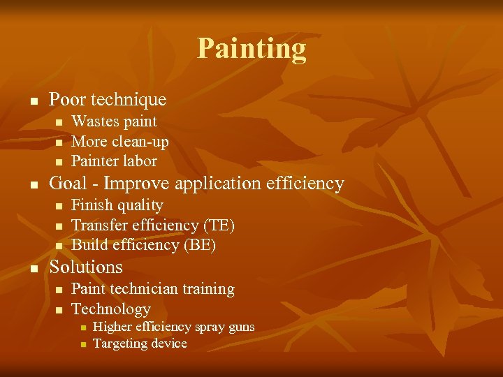 Painting n Poor technique n n Goal - Improve application efficiency n n Wastes