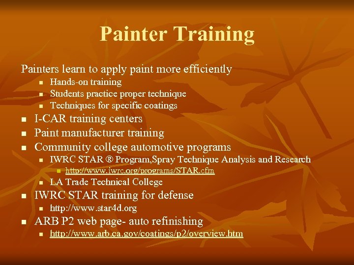 Painter Training Painters learn to apply paint more efficiently n n n Hands-on training