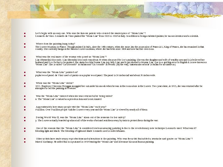 n n Let's begin with an easy one. Who was the famous painter who