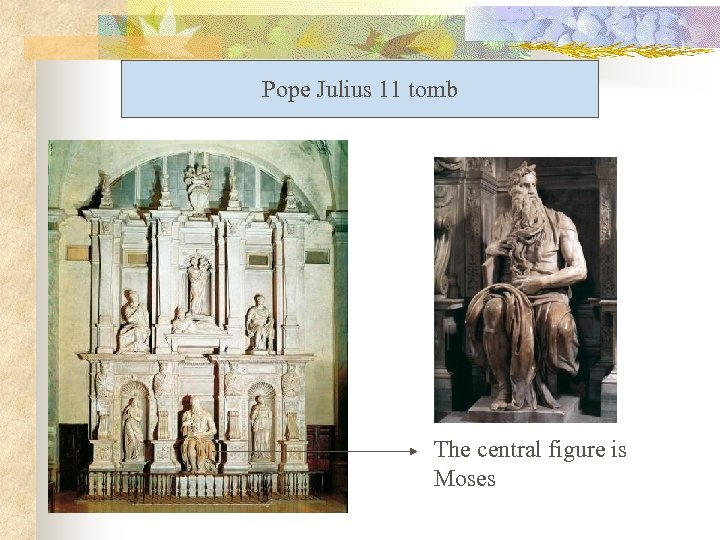 Pope Julius 11 tomb The central figure is Moses 
