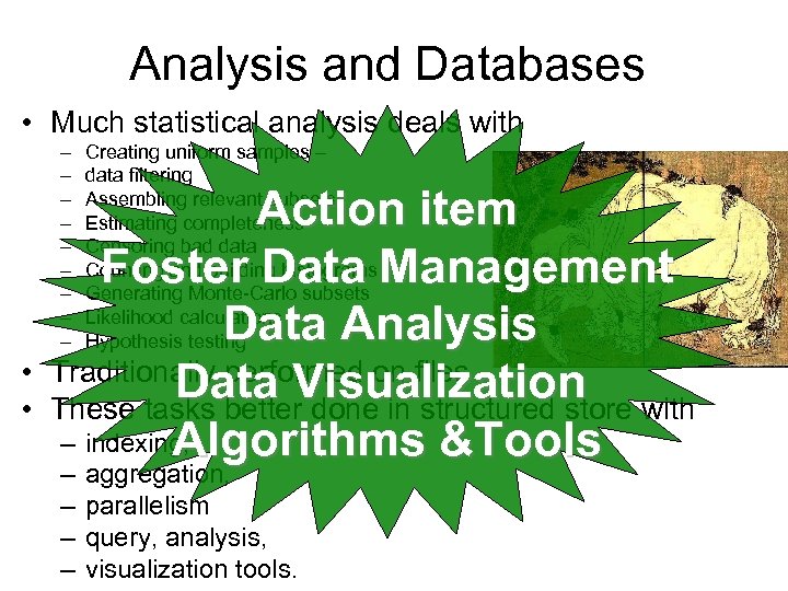 Analysis and Databases • Much statistical analysis deals with – – – – –