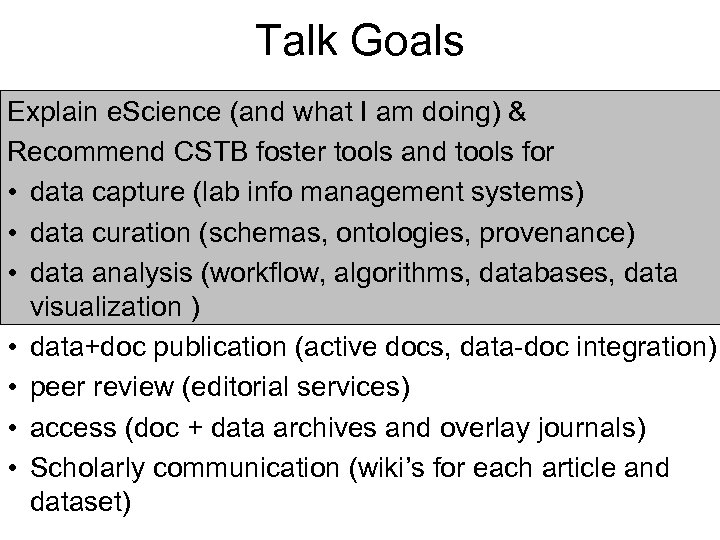 Talk Goals Explain e. Science (and what I am doing) & Recommend CSTB foster