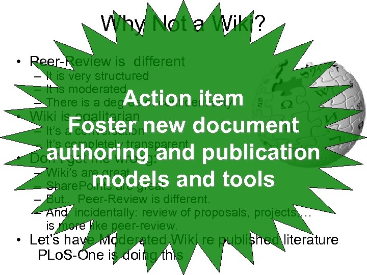 Why Not a Wiki? • Peer-Review is different • • – It is very