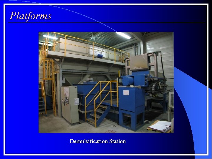 Platforms Demulsification Station 