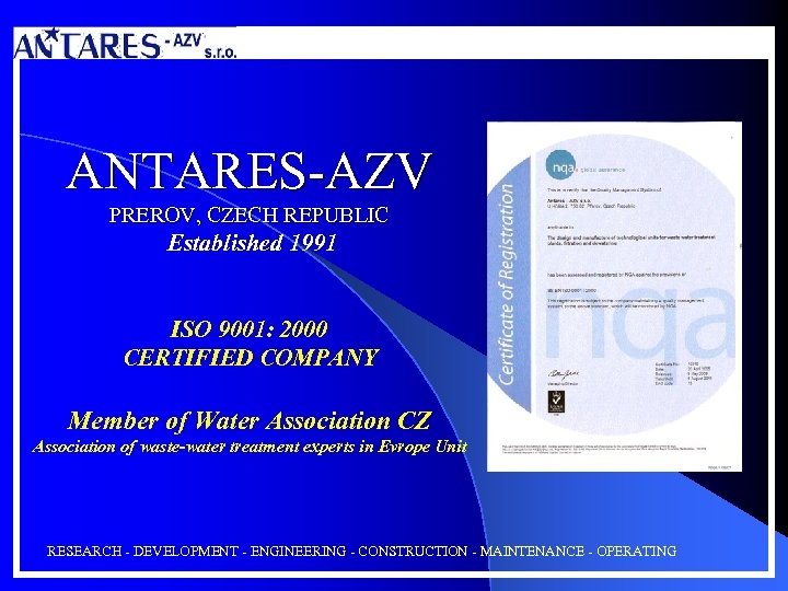 ANTARES-AZV PREROV, CZECH REPUBLIC Established 1991 ISO 9001: 2000 CERTIFIED COMPANY Member of Water
