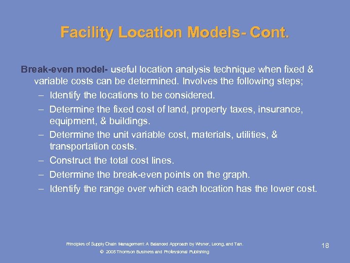 Facility Location Models- Cont. Break-even model- useful location analysis technique when fixed & variable