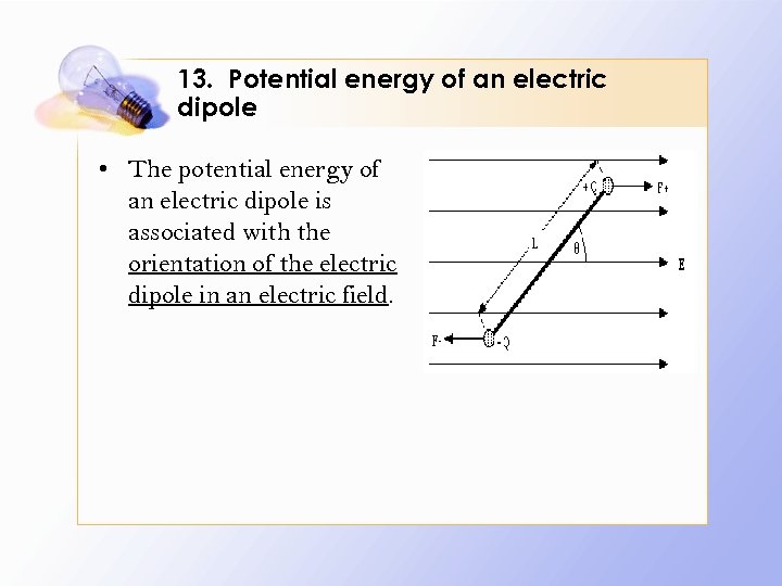13. Potential energy of an electric dipole • The potential energy of an electric