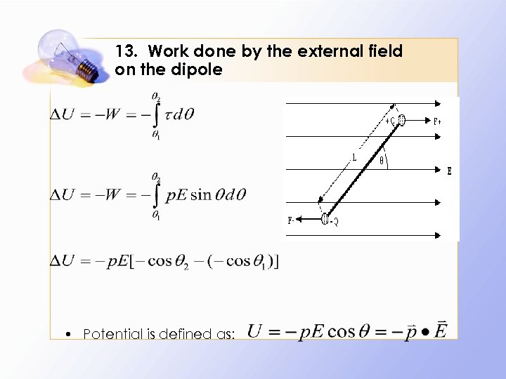 13. Work done by the external field on the dipole • Potential is defined