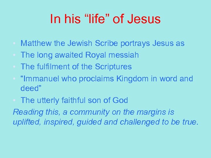 In his “life” of Jesus • • Matthew the Jewish Scribe portrays Jesus as