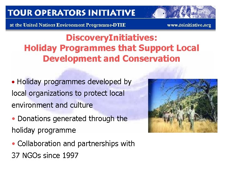 at the United Nations Environment Programme-DTIE www. toinitiative. org Discovery. Initiatives: Holiday Programmes that