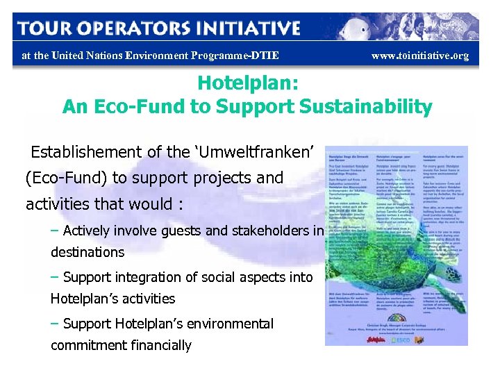 at the United Nations Environment Programme-DTIE www. toinitiative. org Hotelplan: An Eco-Fund to Support