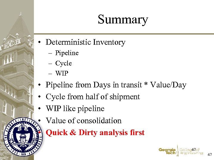 Summary • Deterministic Inventory – Pipeline – Cycle – WIP • • • Pipeline