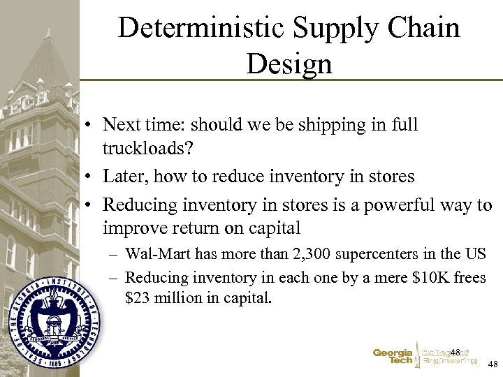 Deterministic Supply Chain Design • Next time: should we be shipping in full truckloads?