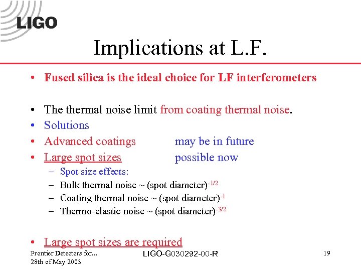 Implications at L. F. • Fused silica is the ideal choice for LF interferometers