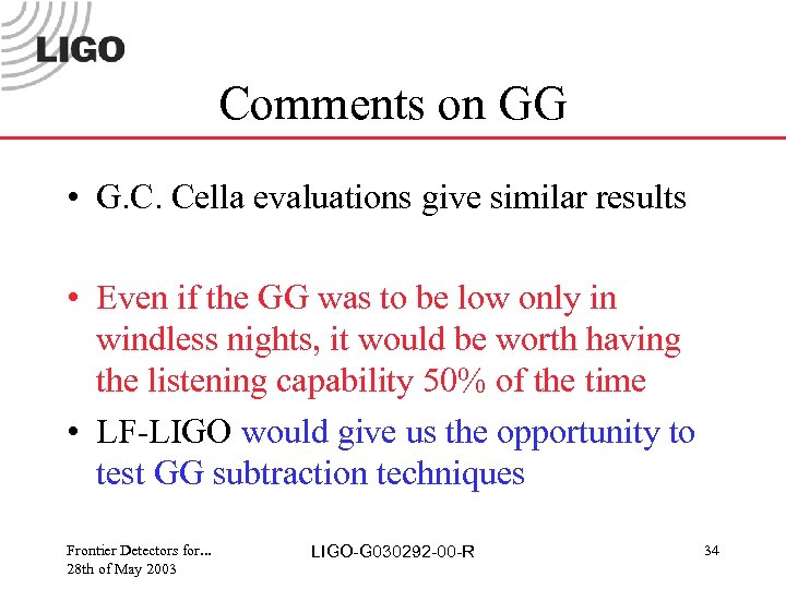 Comments on GG • G. C. Cella evaluations give similar results • Even if