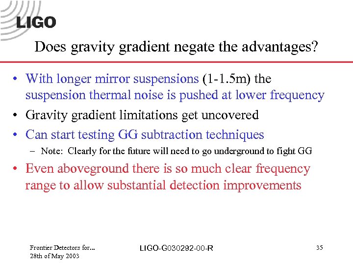 Does gravity gradient negate the advantages? • With longer mirror suspensions (1 -1. 5