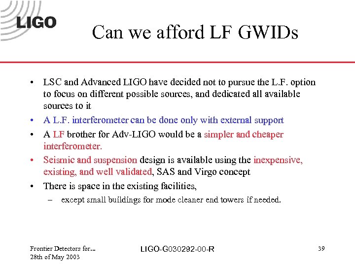 Can we afford LF GWIDs • LSC and Advanced LIGO have decided not to