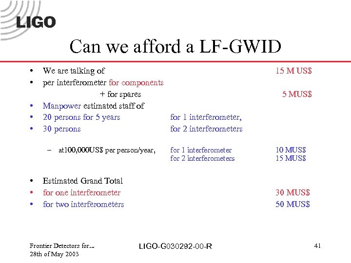 Can we afford a LF-GWID • • • We are talking of per interferometer
