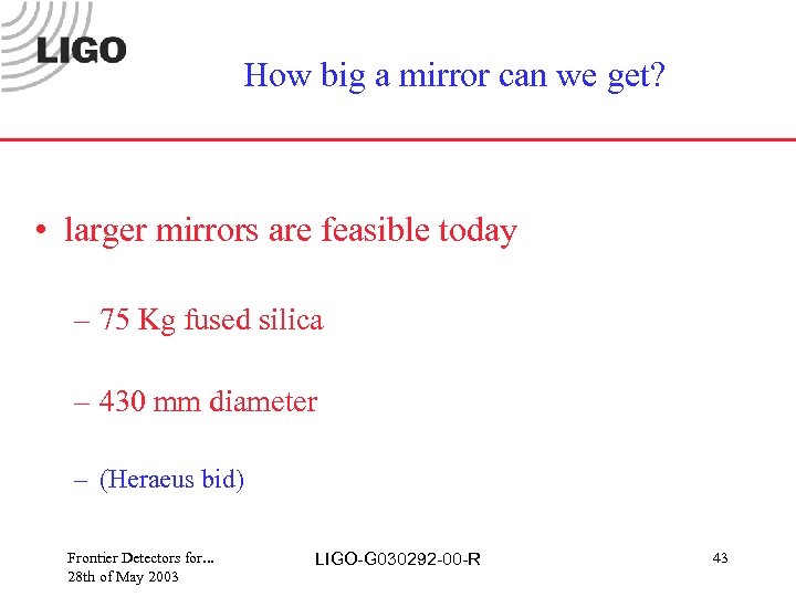 How big a mirror can we get? • larger mirrors are feasible today –