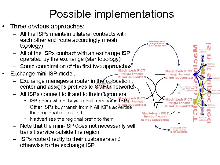 Possible implementations • Three obvious approaches: • – All the ISPs maintain bilateral contracts