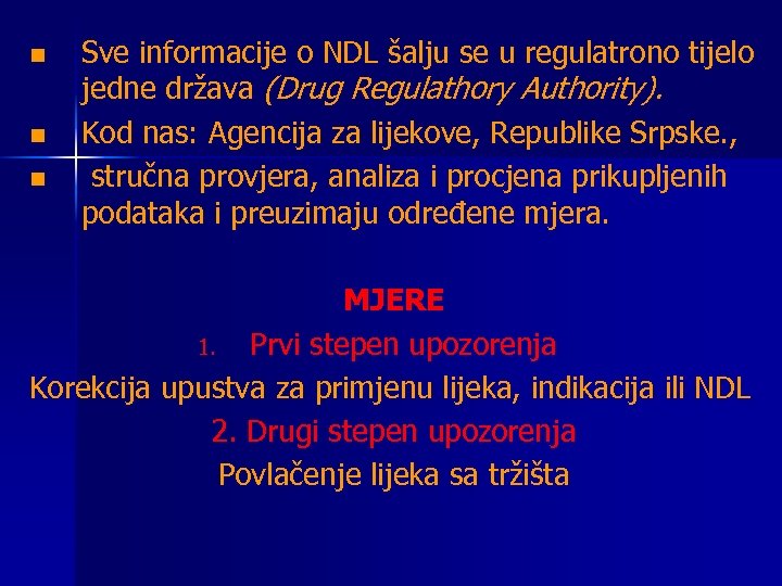 n n n Sve informacije o NDL šalju se u regulatrono tijelo jedne država