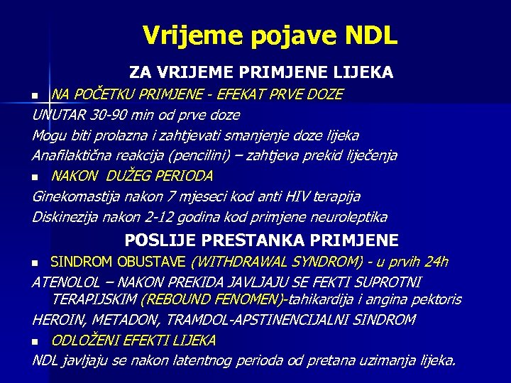 Vrijeme pojave NDL ZA VRIJEME PRIMJENE LIJEKA NA POČETKU PRIMJENE - EFEKAT PRVE DOZE