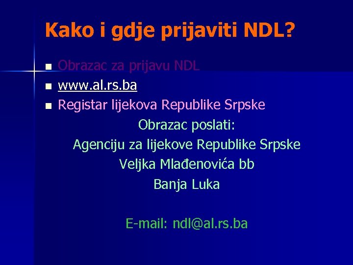 Kako i gdje prijaviti NDL? n n n Obrazac za prijavu NDL www. al.