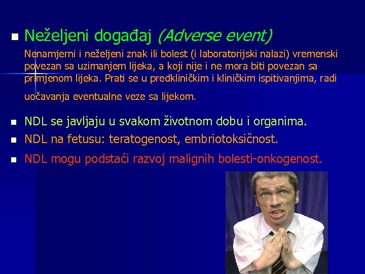n Neželjeni događaj (Adverse event) Nenamjerni i neželjeni znak ili bolest (i laboratorijski nalazi)