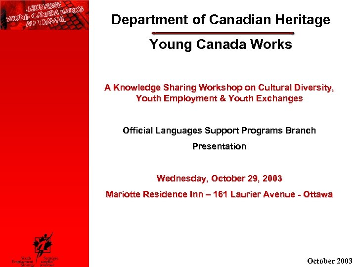 Department of Canadian Heritage Young Canada Works A Knowledge Sharing Workshop on Cultural Diversity,