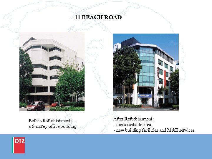 11 BEACH ROAD Before Refurbishment: a 6 -storey office building After Refurbishment: - more