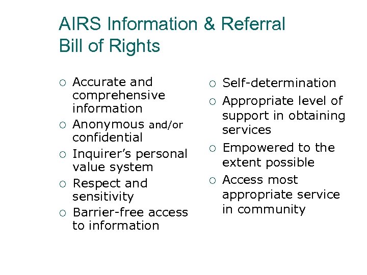 AIRS Information & Referral Bill of Rights ¡ ¡ ¡ Accurate and comprehensive information
