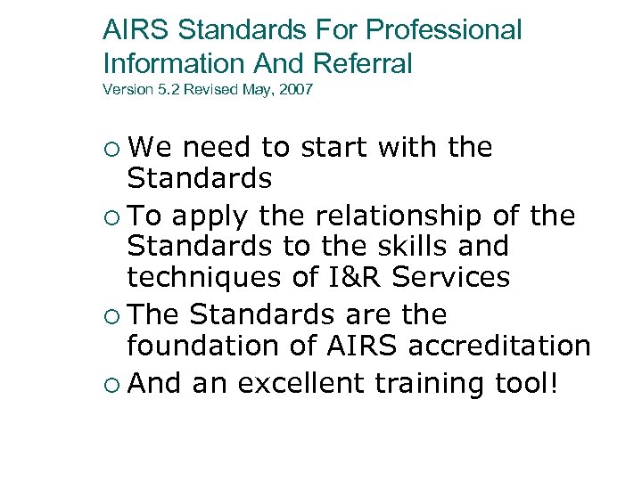AIRS Standards For Professional Information And Referral Version 5. 2 Revised May, 2007 ¡