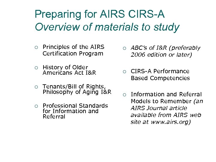 Preparing for AIRS CIRS-A Overview of materials to study Principles of the AIRS Certification
