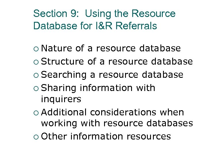 Section 9: Using the Resource Database for I&R Referrals ¡ Nature of a resource