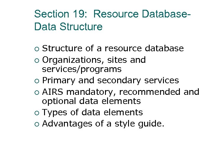 Section 19: Resource Database. Data Structure of a resource database ¡ Organizations, sites and