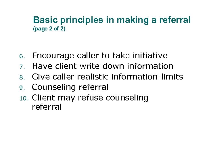 Basic principles in making a referral (page 2 of 2) 6. 7. 8. 9.
